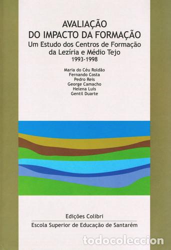 Libros: AVALIA&Ccedil;&Atilde;O DO IMPACTO DA FORMA&Ccedil;&Atilde;O UM ESTUDO DOS CENTROS DE FORMA&Ccedil;&Atilde;O DA LEZ&Iacute;RIA E M&Eacute;DIO TEJO 1993-1998