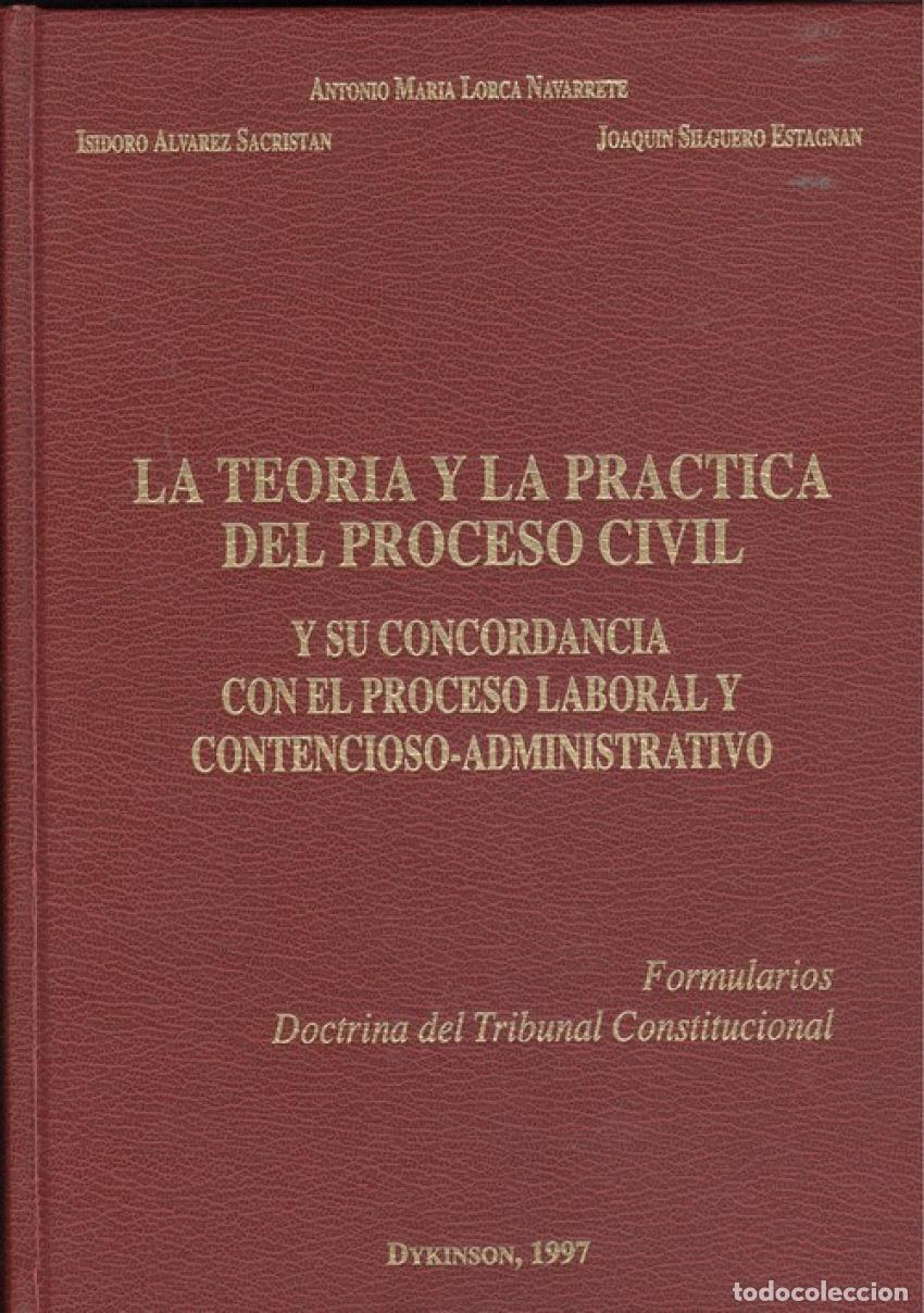 Libros: LA TEOR&Iacute;A Y LA PR&Aacute;CTICA DEL PROCESO CIVIL - VV.AA