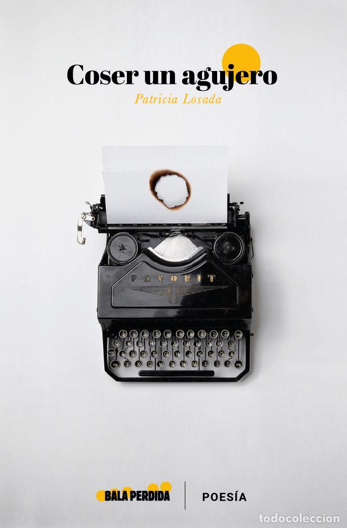 Libros: COSER UN AGUJERO - LOSADA, PATRICIA