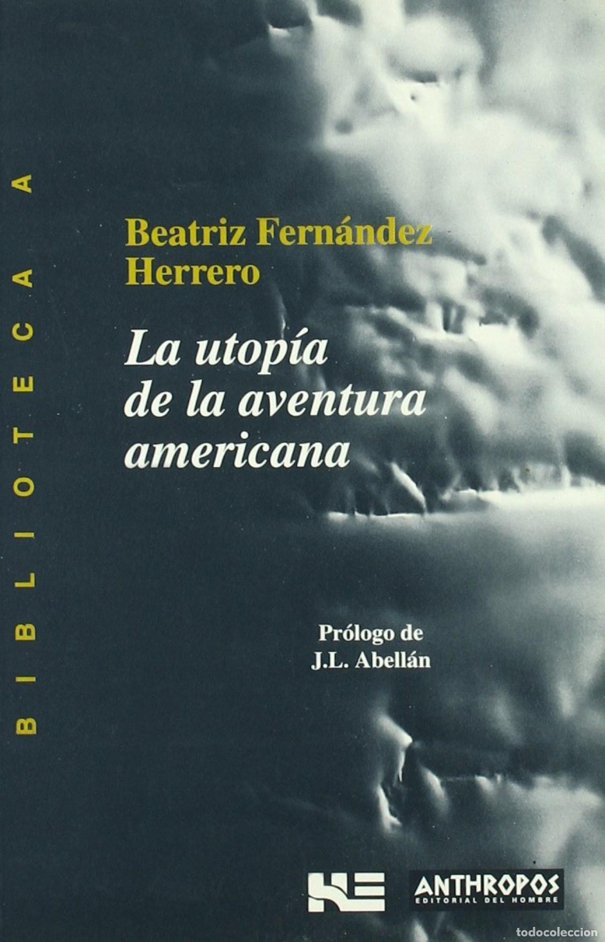 Libros: LA UTOP&Iacute;A DE LA AVENTURA AMERICANA - Fern&aacute;ndez Herrero, Beatriz