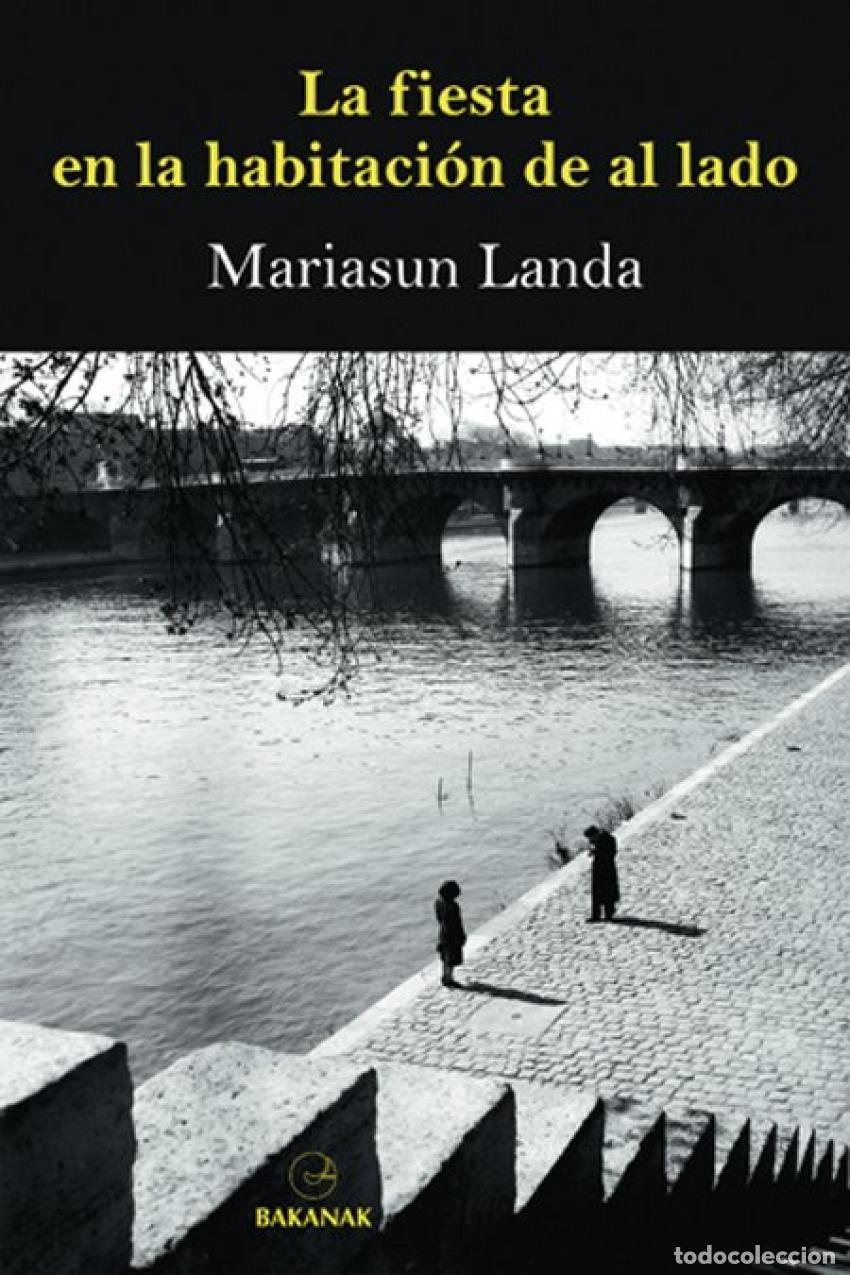 Libros: LA FIESTA EN LA HABITACI&Oacute;N DE AL LADO - Mariasun Landa