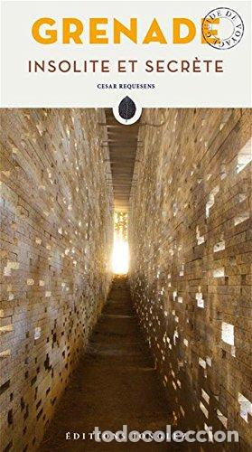 Libros: GRENADE INSOLITE ET SECR&Egrave;TE - Cesar Requesens