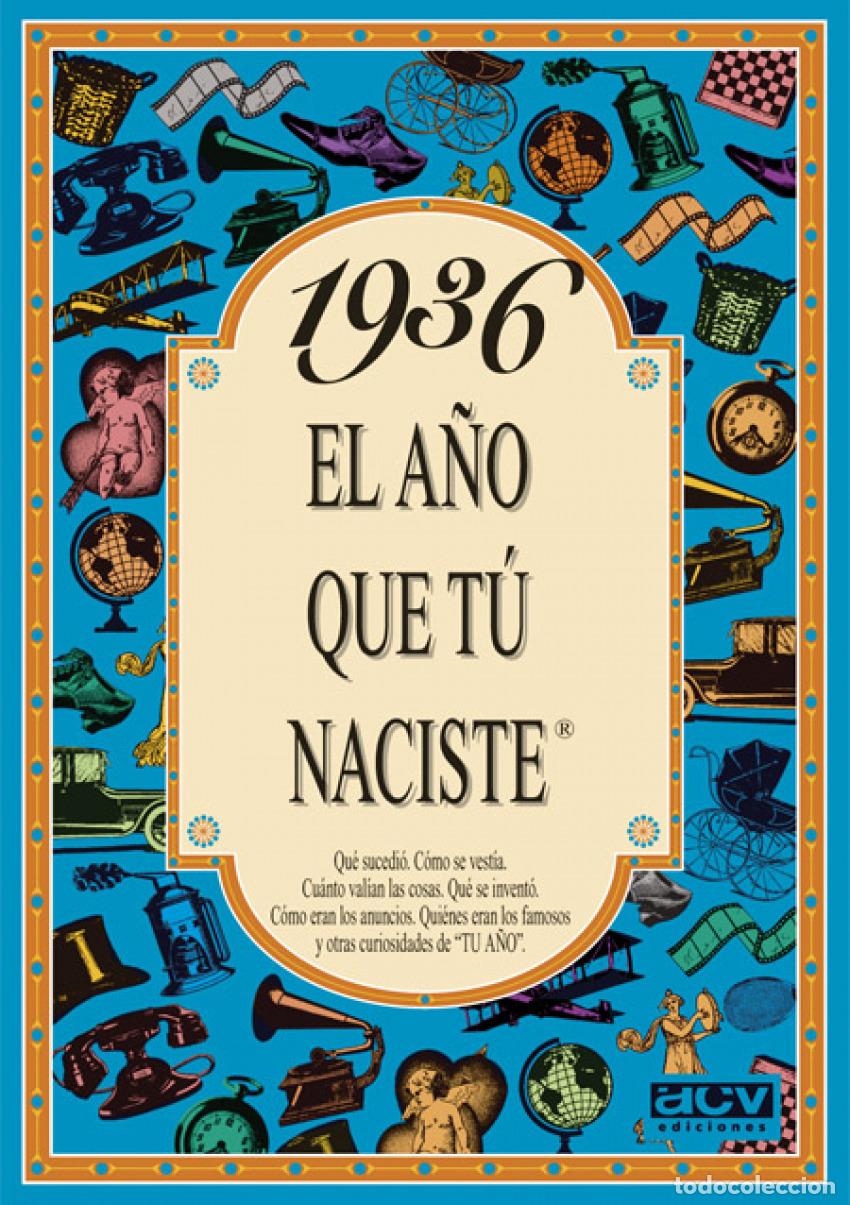 Libros: 1936 EL A&Ntilde;O QUE TU NACISTE - Collado Bascompte, Rosa