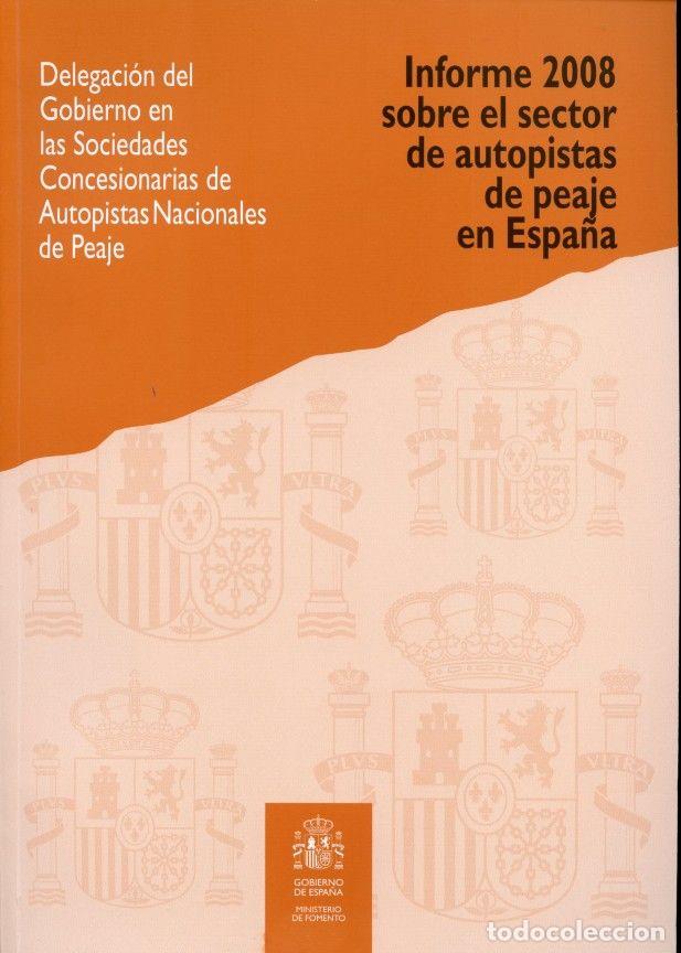 Libri: INFORME 2008 SOBRE EL SECTOR DE AUTOPISTAS DE PEAJE EN ESPA - S.G. DE INFRAESTRUCTURAS. CENTRO DE PU