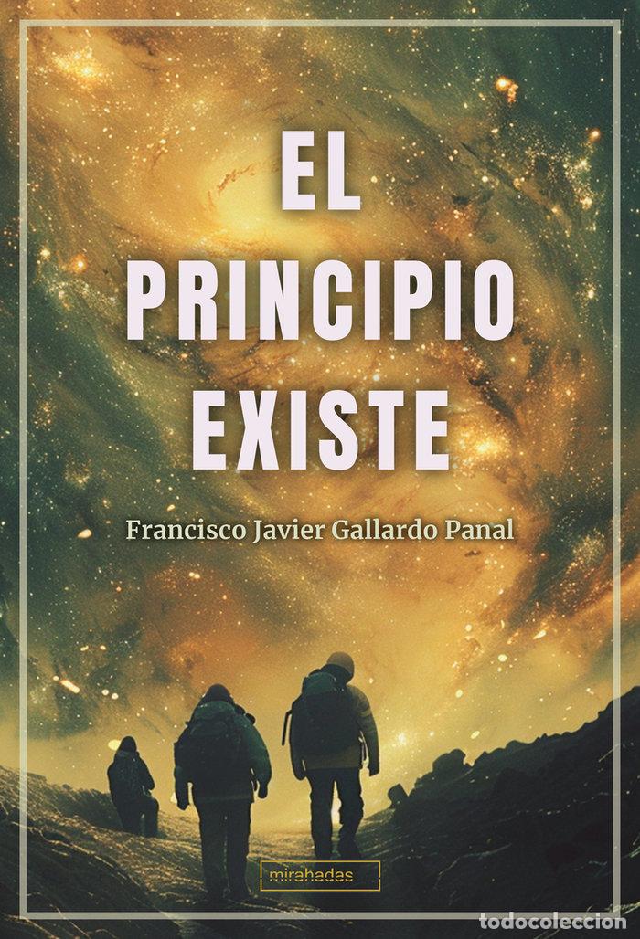 B&uuml;cher: PRINCIPIO EXISTE,EL - GALLARDO PANAL, FRANCISCO JAVIER