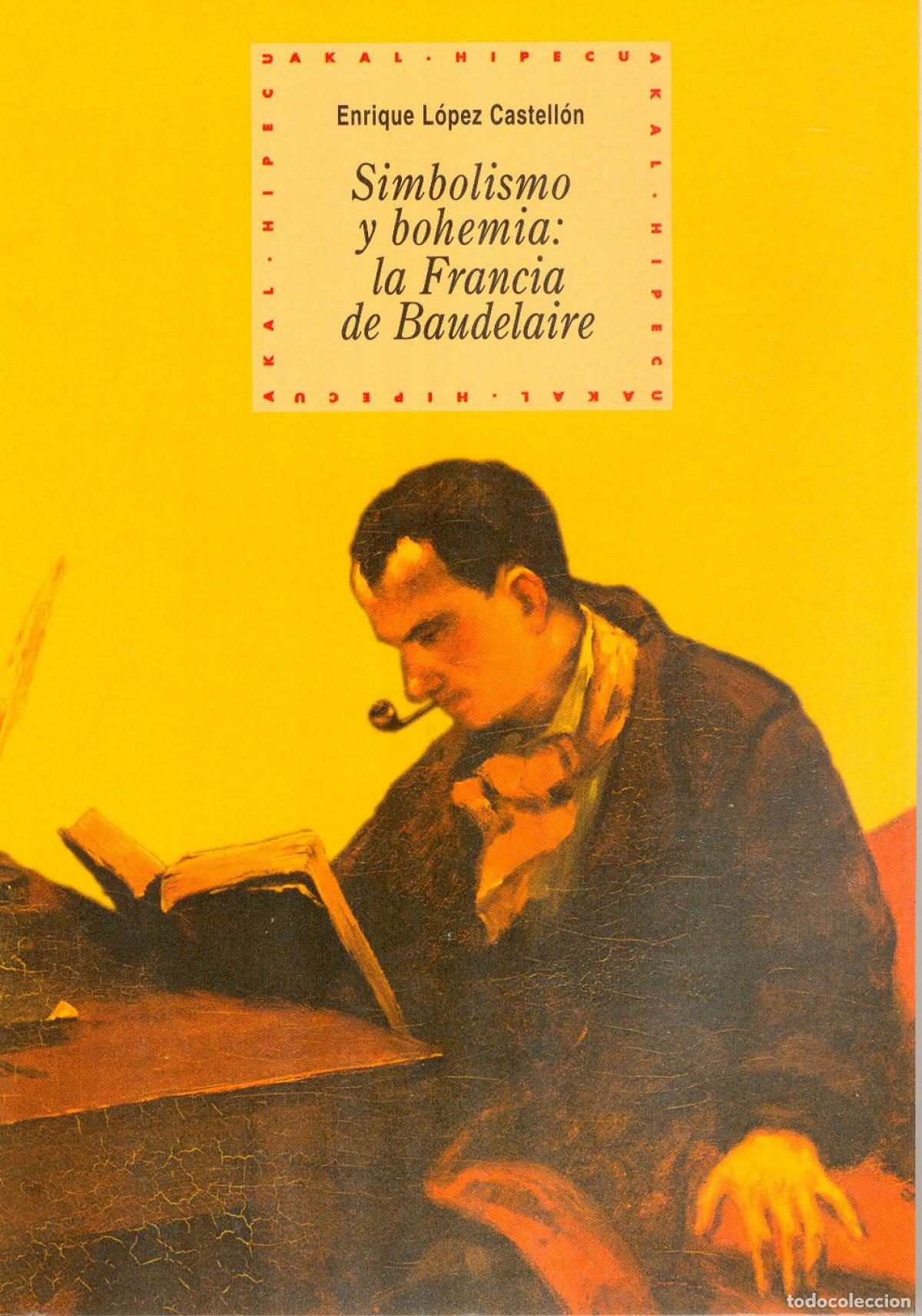 books: SIMBOLISMO Y BOHEMIA: LA FRANCIA DE BAUDELAIRE - Lopez Castellon, Enrique