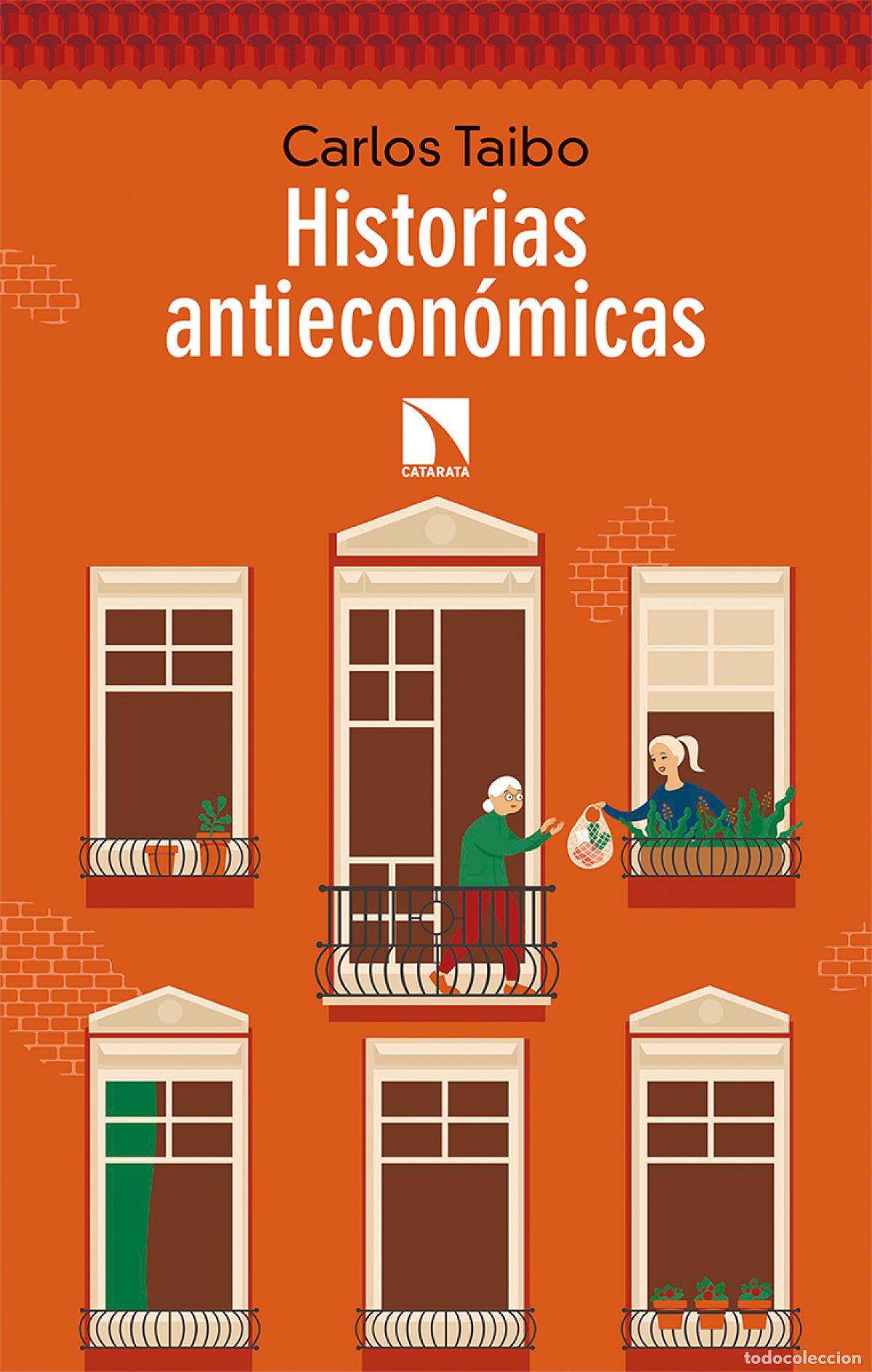 B&uuml;cher: HISTORIAS ANTIECON&Oacute;MICAS - Taibo Arias, Carlos