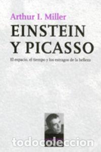 Libros: EINSTEIN Y PICASSO - Miller, Arthur - Foto 1