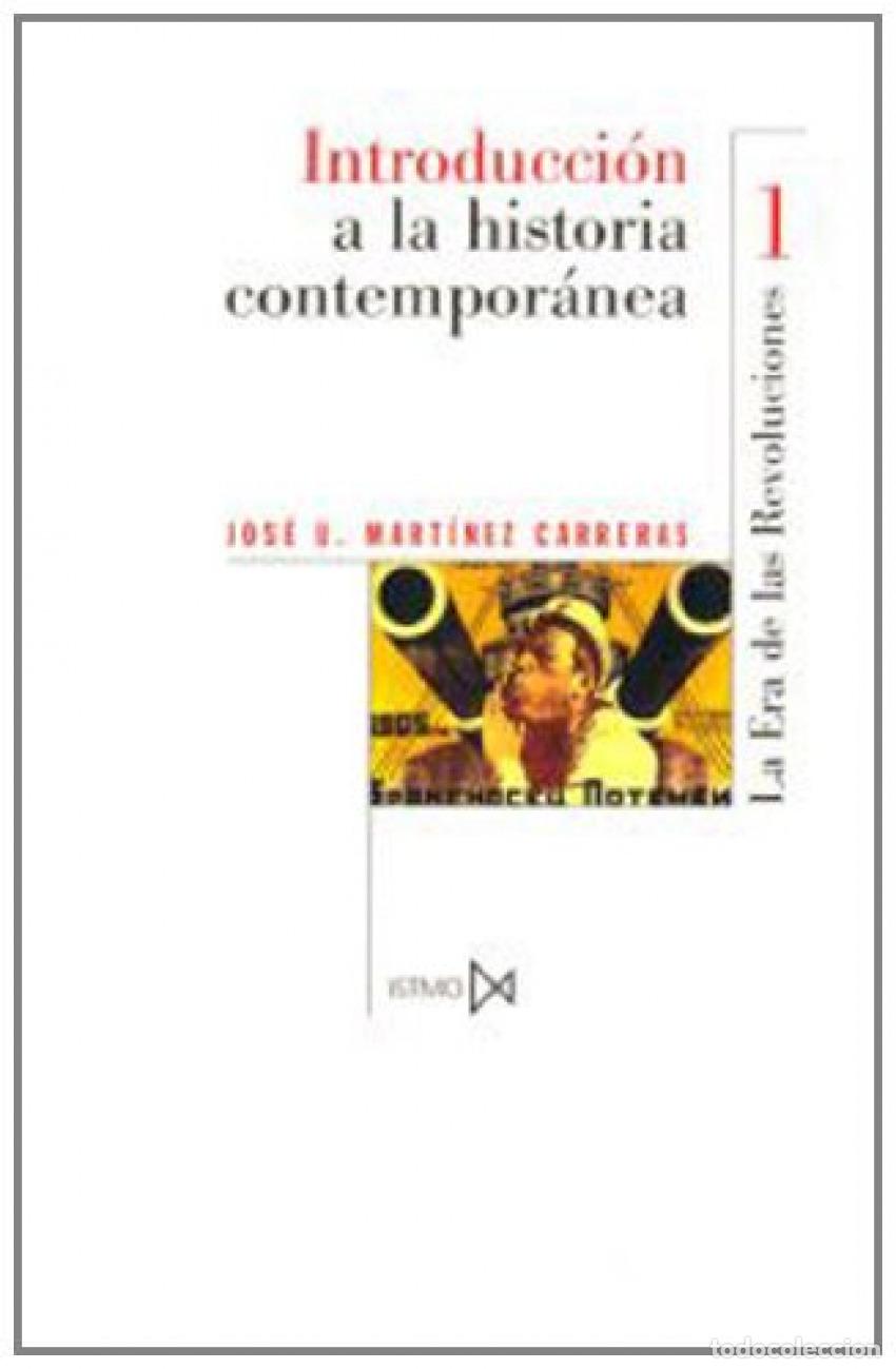 Libros: INTRODUCCI&Oacute;N A LA HISTORIA CONTEMPOR&Aacute;NEA I - Mart&iacute;nez Carreras, Jos&eacute; U