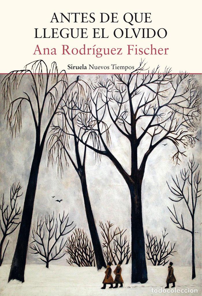 books: ANTES DE QUE LLEGUE EL OLVIDO PREMIO CAFE GIJON 2023 - RODRIGUEZ FISHER, ANA