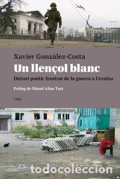 Livros: UN LLENCOL BLANC - GONZALEZ COSTA, XAVIER