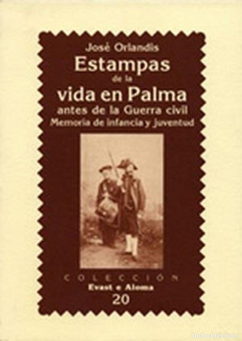 Livros: ESTAMPAS DE LA VIDA EN PALMA ANTES DE LA - Orlandis, Jose