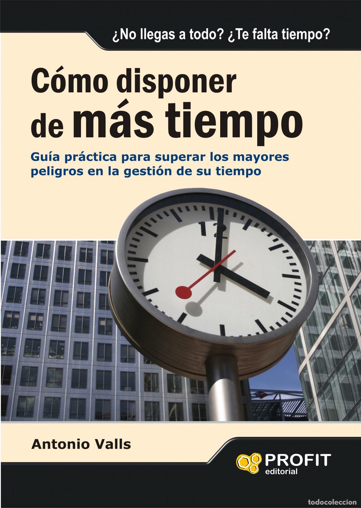 Libros: COMO DISPONER DE MAS TIEMPO - Valls, Antonio