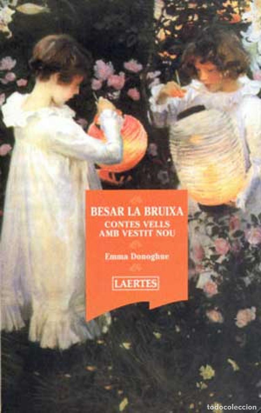 Libros: BESAR LA BRUIXA - DONAGHUE, EMMA