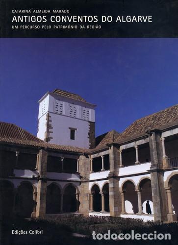 Livros: ANTIGOS CONVENTOS DO ALGARVEUM PERCURSO PELO PATRIM&Oacute;NIO DA REGI&Atilde;O - Almeida Marado, Catarina