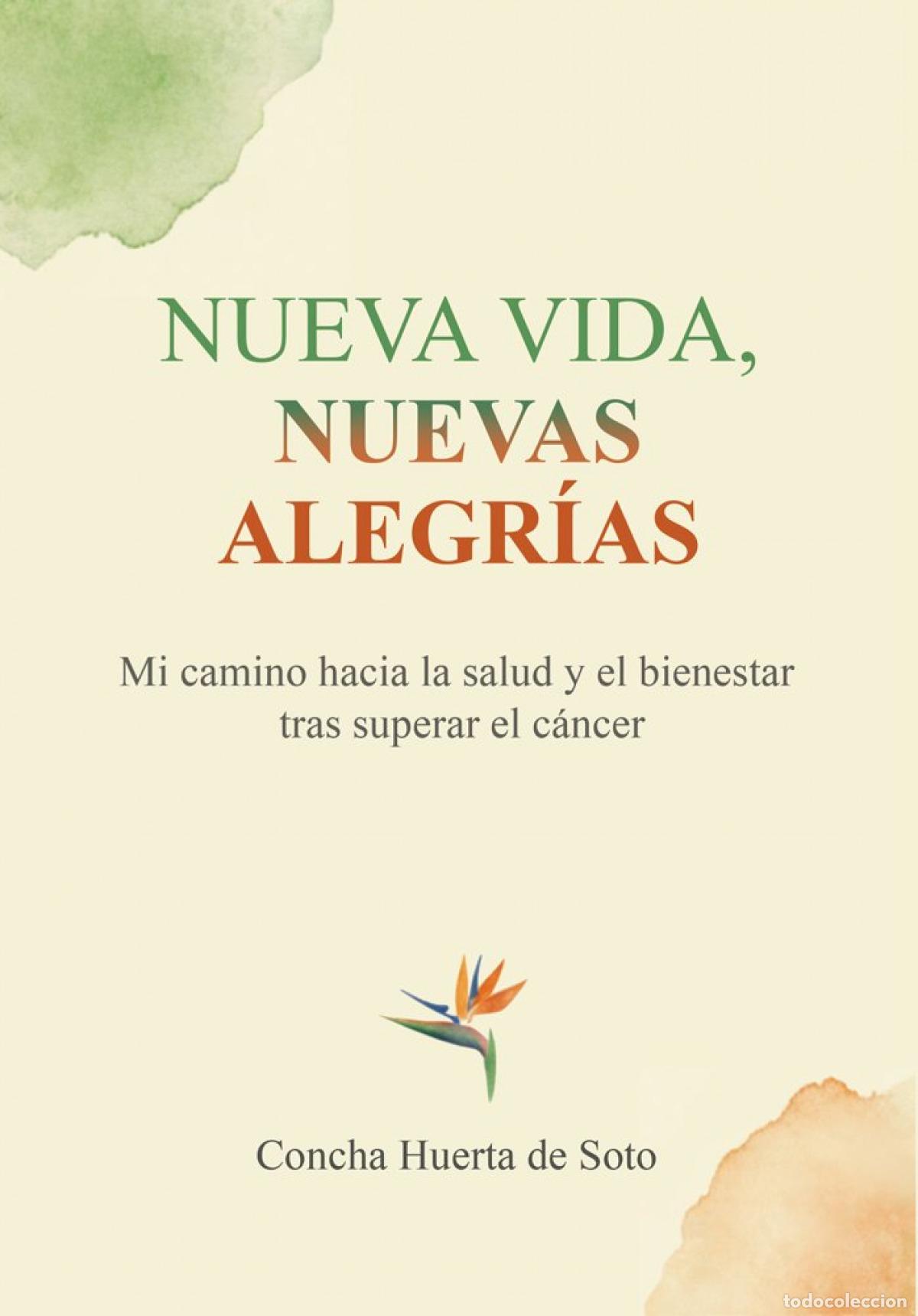 Libros: NUEVA VIDA, NUEVAS ALEGR&Iacute;AS - Huerta De Soto, Concha