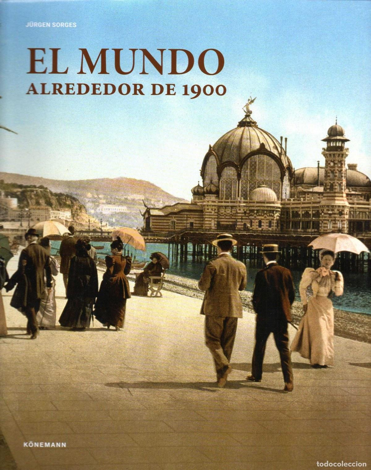 Libros: EL MUNDO ALREDEDOR DE 1900 - Sorges Jurgen