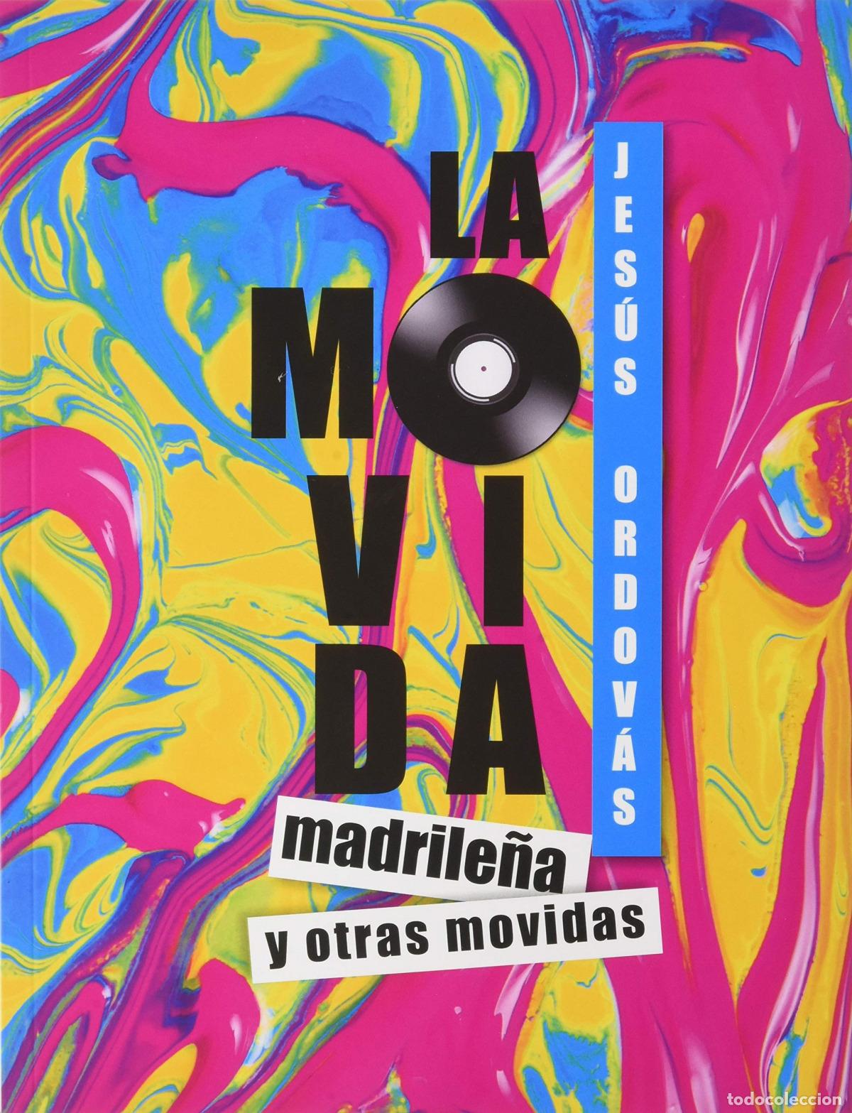 Libros: LA MOVIDA MADRILE&Ntilde;A Y OTRAS MOVIDAS - Ordov&aacute;s Blasco, Jes&uacute;s