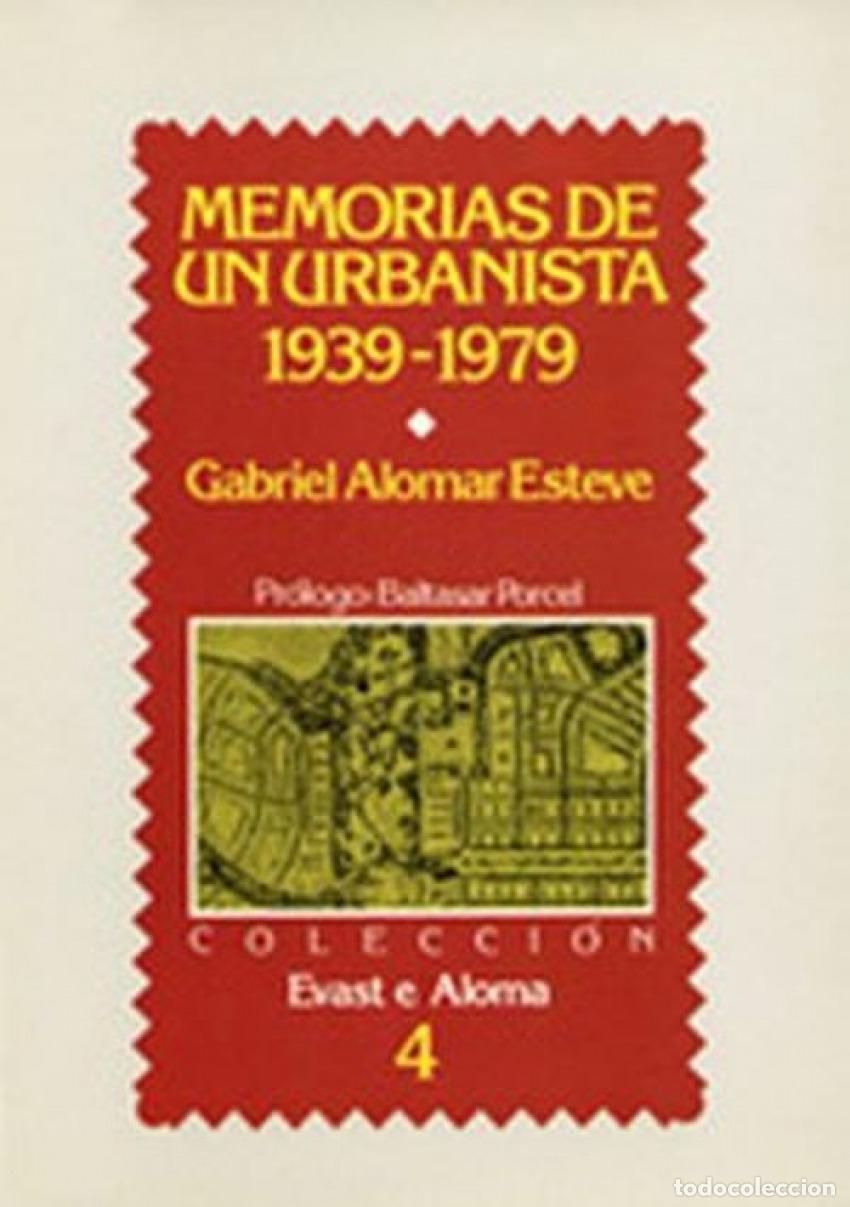 Libros: MEMORIAS URBANISTA 1939-1979 - Alomar, Gabriel
