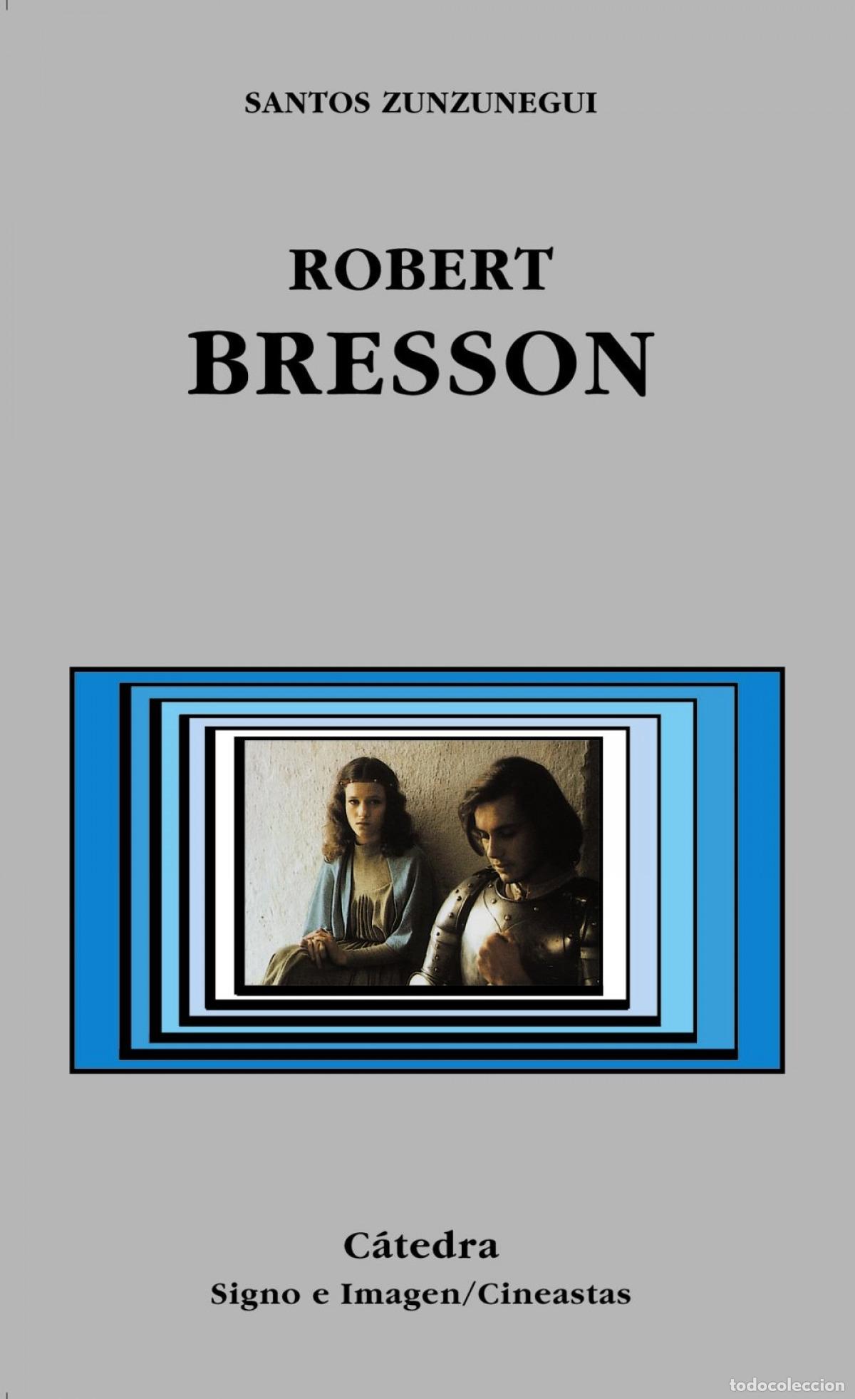 Libros: ROBERT BRESSON - Zunzunegui, Santos