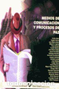 Livros: MEDIOS DE COMUNICACI&Oacute;N Y PROCESOS DE PAZ - VV.AA
