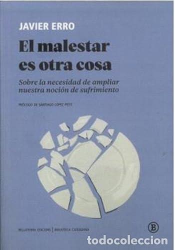 Livros: EL MALESTAR ES OTRA COSA - Erro, Javier