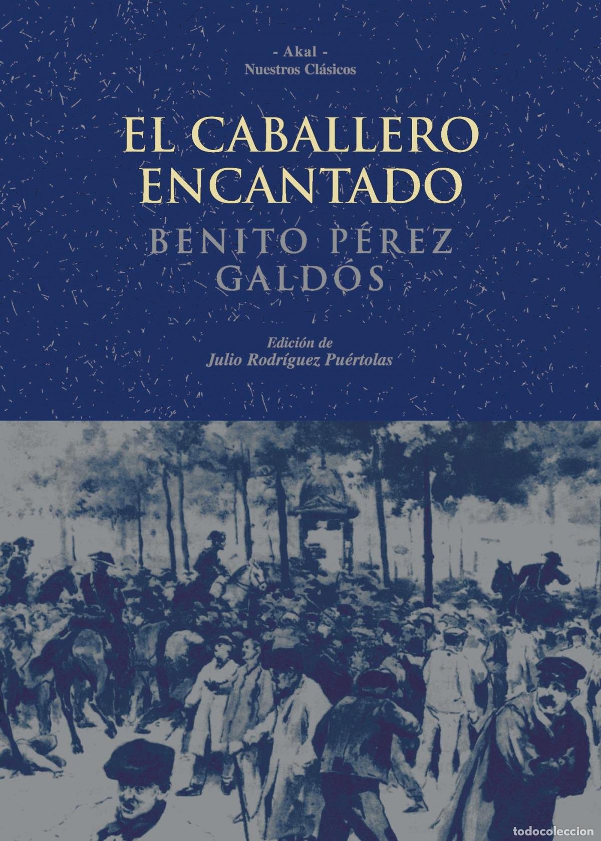 Livros: EL CABALLERO ENCANTADO - P&eacute;rez Gald&oacute;s, Benito