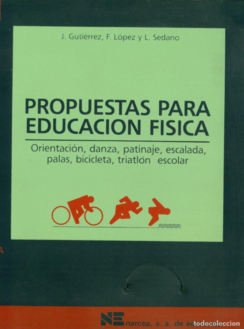 Livros: PROPUESTAS EDUCACI&Oacute;N F&Iacute;SICA.MATERIALES 12-16 PARA EDUCACION SECUNDARIA - Gutierrez, J Lopez, F Sedan