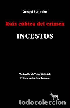 B&uuml;cher: RA&Iacute;Z C&Uacute;BICA DEL CRIMEN. INCESTOS - G&Eacute;RARD POMMIER
