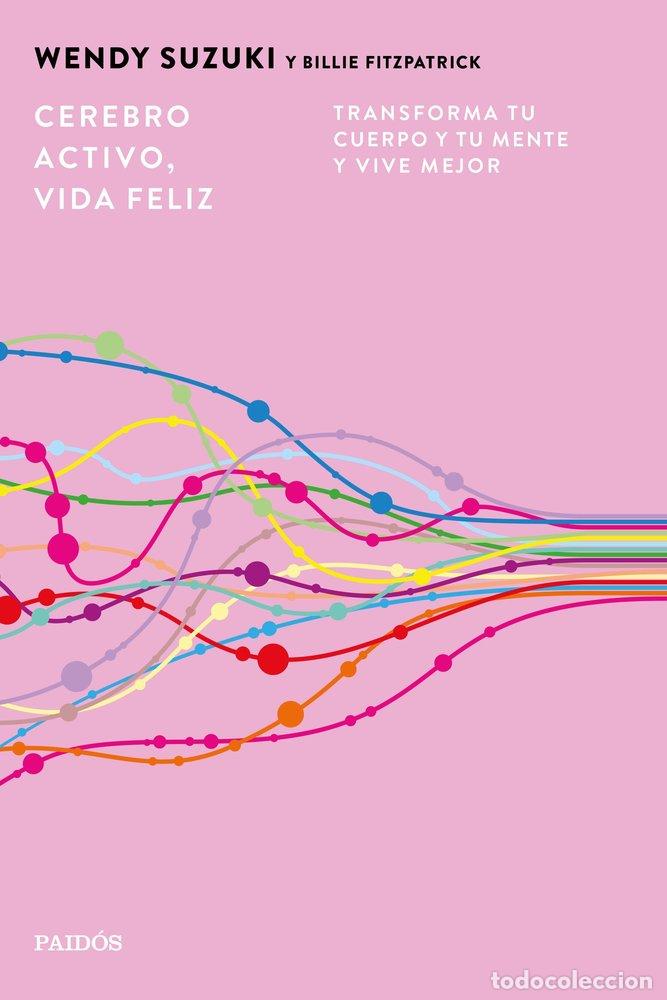 B&uuml;cher: CEREBRO ACTIVO VIDA FELIZ - WENDY SUZUKI