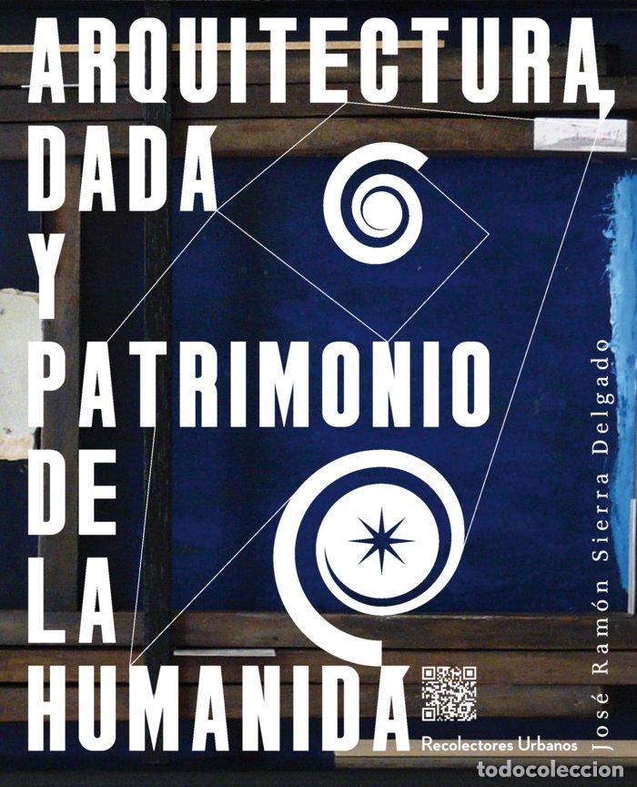 Livres: ARQUITECTURA DADA Y PATRIMONIO DE LA HUMANIDA - SIERRA DELGADO, JOSE RAMON