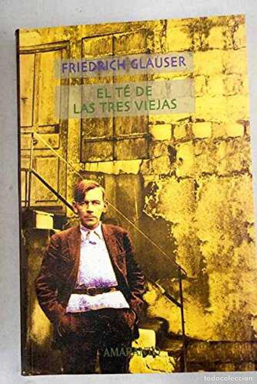 Libri: EL T&Eacute; DE LAS TRES VIEJAS - Glauser, Friedrich