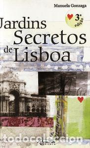 Livros: JARDINS SECRETOS DE LISBOA (3&ordf; EDI.) - Gonzaga, Manuela