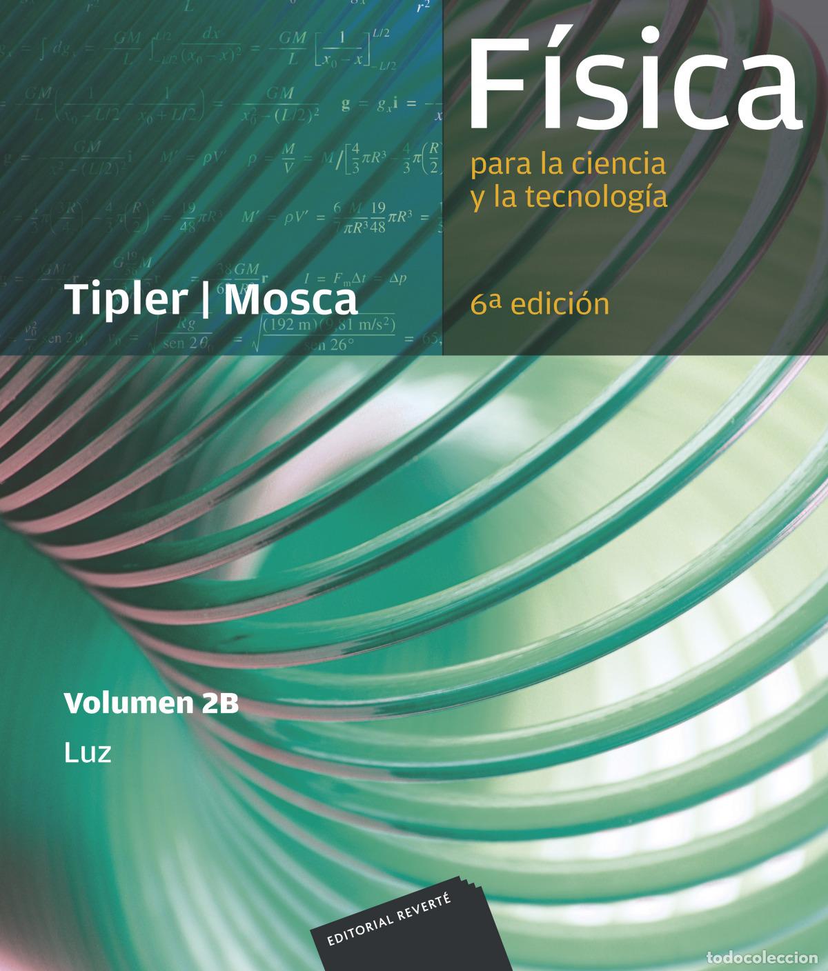 Libros: F&Iacute;SICA PARA LA CIENCIA Y LA TECNOLOG&Iacute;A - MOSCA, TIPLER