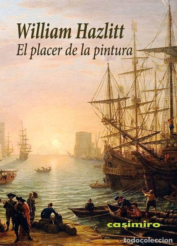 Libros: PLACER DE LA PINTURA,EL - HAZLITT, WILLIAM