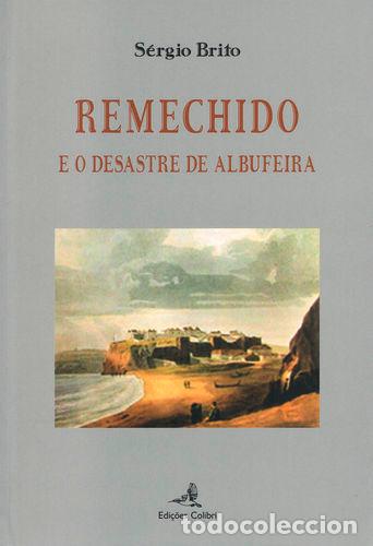Livros: REMECHIDO - E O DESASTRE DE ALBUFEIRA - S&eacute;rgio Brito