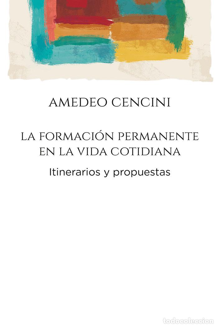 Livros: LA FORMACION PERMANENTE EN LA VIDA COTIDIANA - CENCINI, AMEDEO