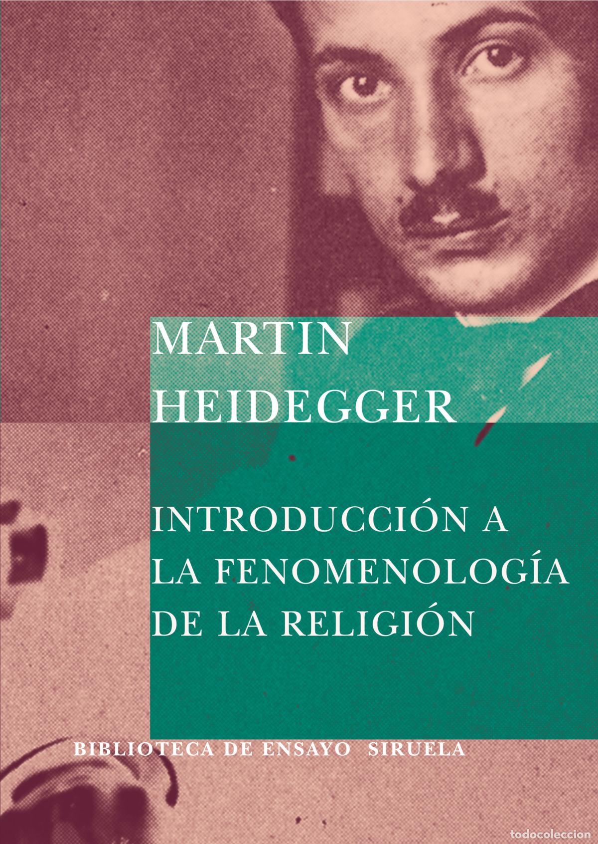 Libros: INTRODUCCI&Oacute;N A LA FENOMENOLOG&Iacute;A DE LA RELIGI&Oacute;N - Heidegger, Martin