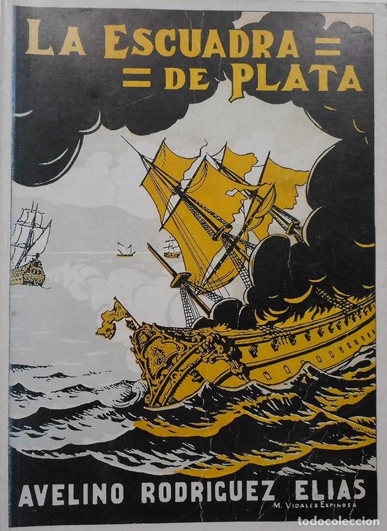 Libros: ESCUADRA DE PLATA, LA - Rodr&iacute;guez El&iacute;as, Avelino