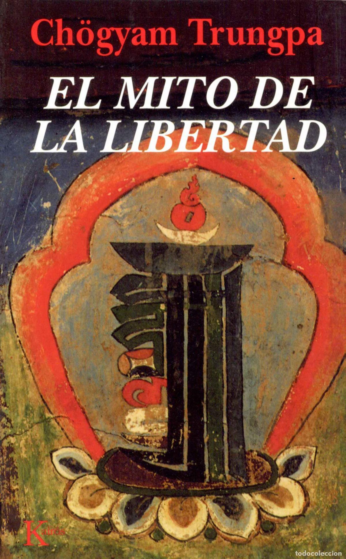 B&uuml;cher: EL MITO DE LA LIBERTAD - Trungpa, Ch&ouml;gyam