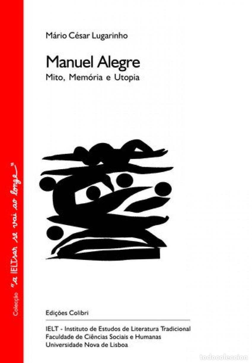 books: MANUEL ALEGRE MITO, MEM&Oacute;RIA E UTOPIA. - C&eacute;sar Lugarinho, M&aacute;rio