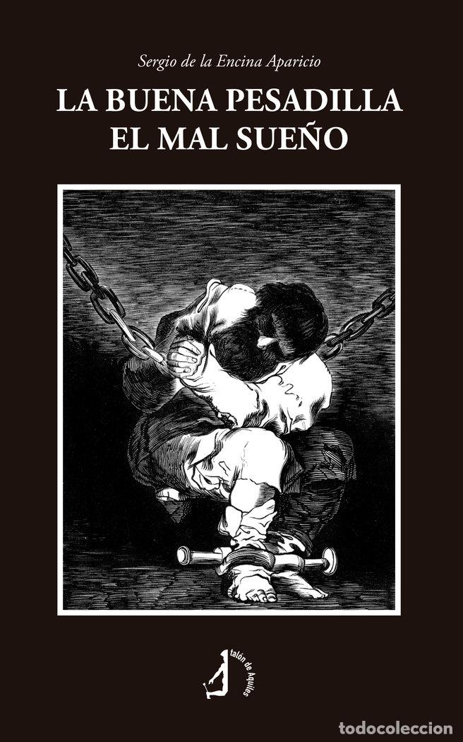 Libros: LA BUENA PESADILLA EL MAL SUE&Ntilde;O - DE LA ENCINA APARICIO, SERGIO