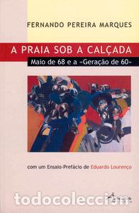 Libros: A PRAIA SOB A CAL&Ccedil;ADA: MAIO DE 68 - Pereira Marques, Fernando