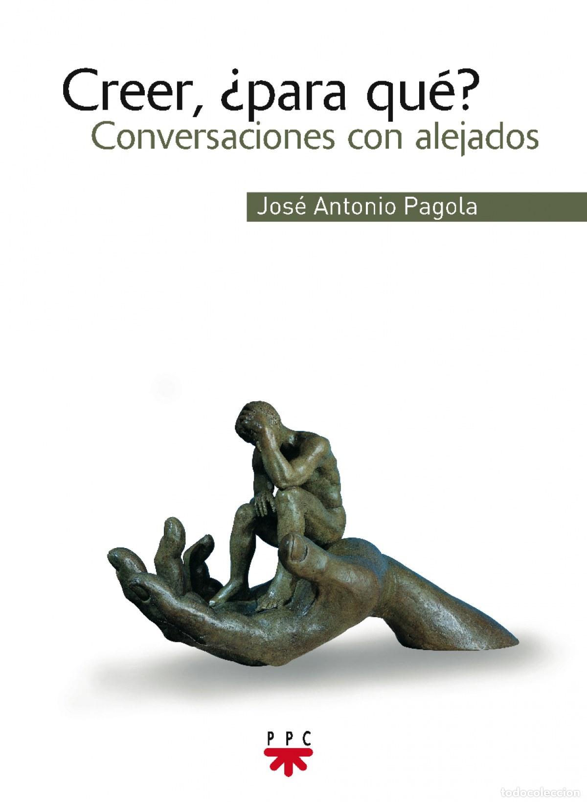 Livres: CREER, &iquest;PARA QU&Eacute;? - Pagola, Jos&eacute; Antonio