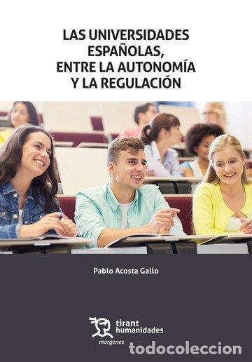 Livres: UNIVERSIDADES ESPA&Ntilde;OLAS ENTRE LA AUTONOMIA Y LA REGULACION,L - ACOSTA GALLO, PABLO