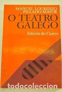 Libros: TEATRO GALEGO, O - Pillado Mayor, Francisco