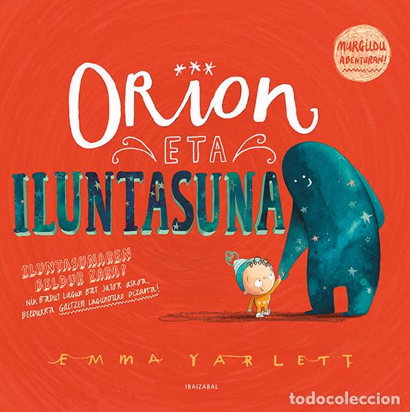 Libros: (EUS).ORION ETA ILUNTASUNA.(ALBUMAK) - Yarlett, Emma