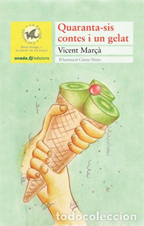Libros: QUARANTA-SIS CONTES I UN GELAT - Mar&ccedil;&agrave; i Duch, Vicent