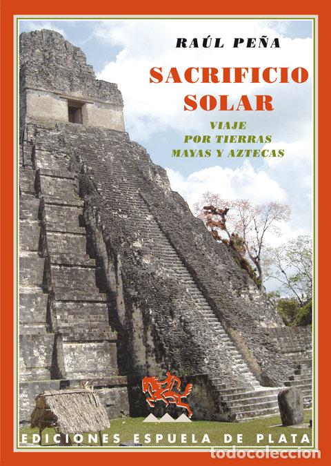 Libros: SACRIFICIO SOLAR - PE&Ntilde;A, RAUL