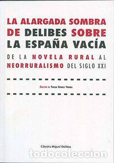 Libros: ALARGADA SOMBRA DE DELIBES SOBRE LA ESPA&Ntilde;A VAC&Iacute;A, LA. DE LA NOVELA RURAL AL NEORRURALISMO DEL SIGLO